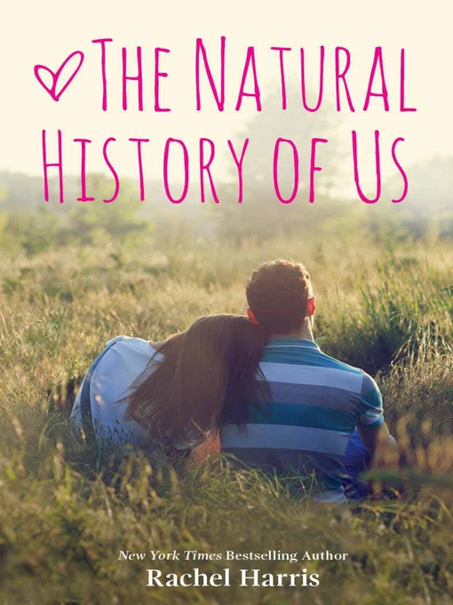Title details for The Natural History of Us by Rachel Harris - Available